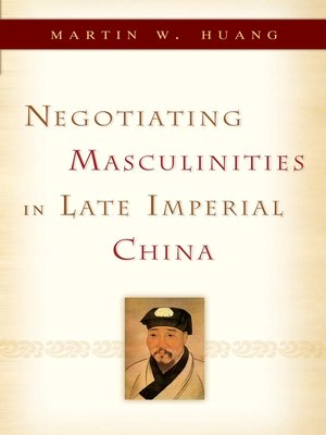 cover image of Negotiating Masculinities in Late Imperial China